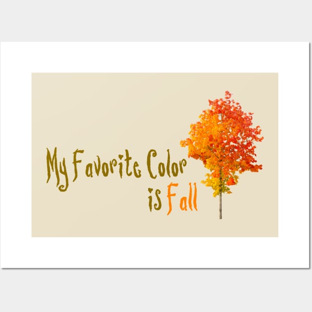 My Favorite Color Is Fall (Dark) Wall Art by StillInBeta